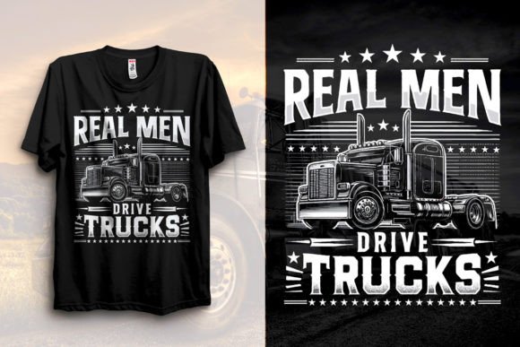 Download Real Men Drive Trucks Trucker T-Shirt - Men Collection
